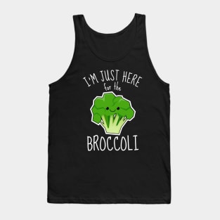 I'm Just Here For The Broccoli Funny Tank Top